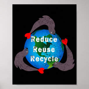 Reduce Reuse Recycle T-Shirt Poster