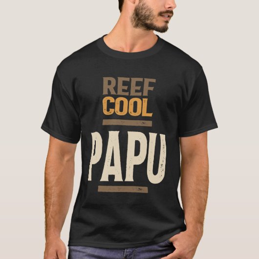 Reef Cool Papu | Vater und Großvater T-Shirt (Vorderseite)