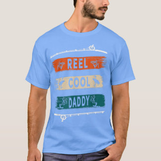 Reel Cool Daddy Fisherman Funny Fishing T-Shirt