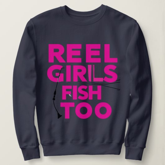 Reel Girls Fish Too – Women’s Sweatshirt (Design vorne)
