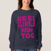 Reel Girls Fish Too – Women’s Sweatshirt (Vorderseite)
