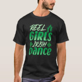 Reel Girls Irish Step Dance Girl Ireland Dancing I T-Shirt (Vorderseite)