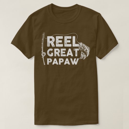 Reel Great Papaw Fishing Daddy oder Fisherman Gran T-Shirt (Design vorne)