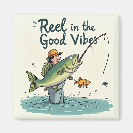 Reel in the Good Vibes Magnet (Vorne)