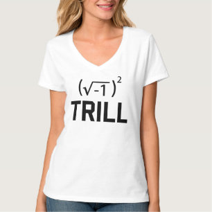 Reelle Zahlen sind Trill T-Shirt