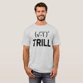 Reelle Zahlen sind Trill T-Shirt (Vorne ganz)
