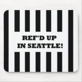 Ref war in Seattle mit Ersatzreferenten Mousepad (Vorne)
