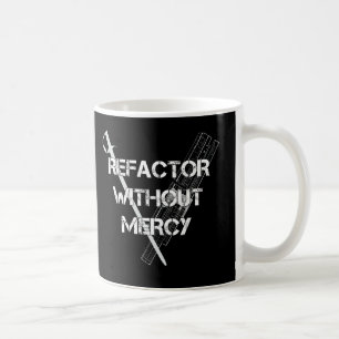 Refactor ohne Gnade Kaffeetasse