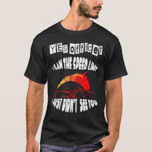 Referent I sah das Speed Limit Street Racing 4 T-Shirt