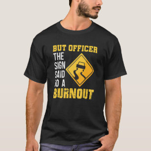 Referent sagte Burnout Car Typ Autocross Ca T-Shirt