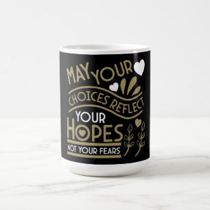 Reflektieren Sie Ihre Hoffnungen Kaffeetasse