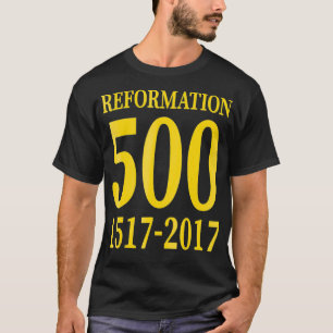 Reform 500 Jahrestag 15172017 T-Shirt