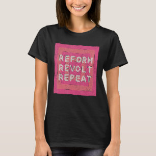 Reform Revolte Wiederholung des März der Menschenr T-Shirt