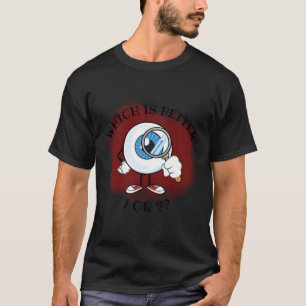 Refraktion 1 oder 2 Optometriker Optiker Augenarzt T-Shirt