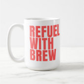 Refuel rd coffee Tasse 15oz (Links)