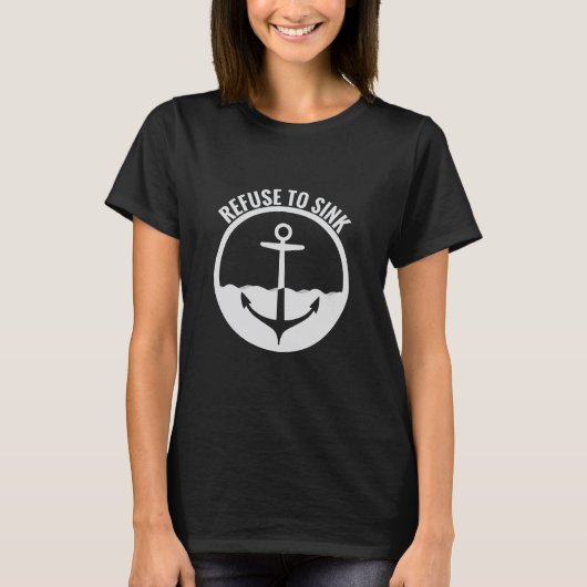 Refuse to Sink T-Shirt (Vorderseite)