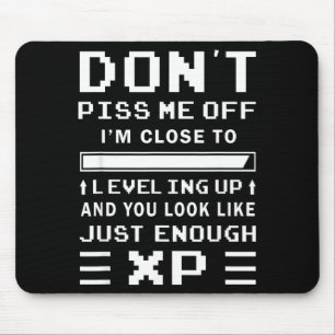 Reg mich nicht auf, ich bin kurz davor, ein Level Mousepad