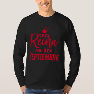 Regalo Para Mujer Cumpleaños Esta Reina Nació En S T-Shirt