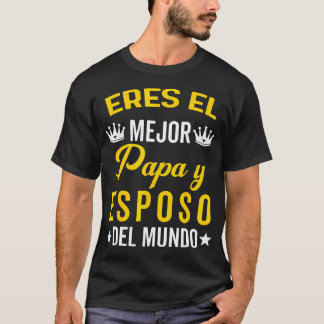 Regalos Para Papa Dia del Padre Camiseta Mejor Esp T-Shirt