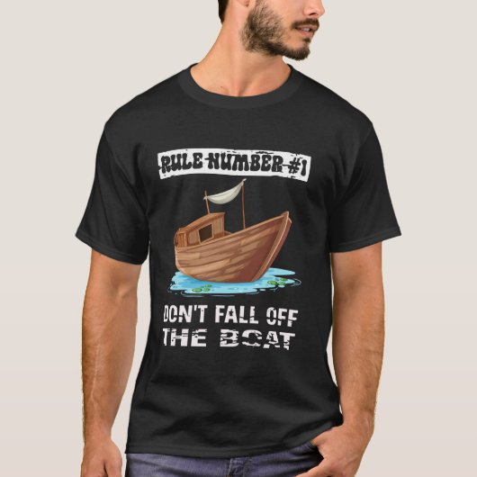 Regel #1 Fall nicht vom Boot T-Shirt (Vorderseite)