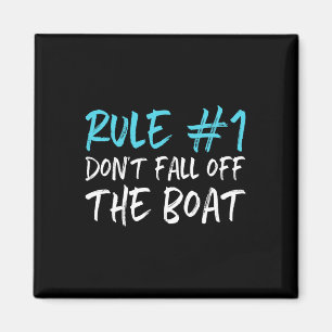 Regel #1 Fallen Sie nicht vom Boot ab, wenn Sie ei Magnet