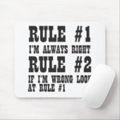 Regel #1 Ich bin immer die richtige Regel #2, wenn Mousepad (Mit Mouse)