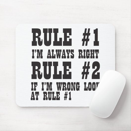 Regel #1 Ich bin immer die richtige Regel #2, wenn Mousepad (Mit Mouse)
