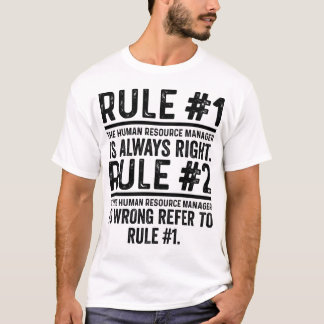 Regel Nr. 1: Der Personalmanager ist richtig lusti T-Shirt