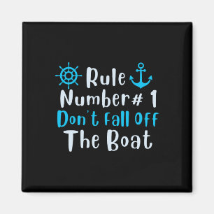 Regel Nummer 1 Nicht aus den Bootsfahrten abfallen Magnet