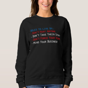 Regeln, um zu leben, um nicht verletzen jedermann sweatshirt