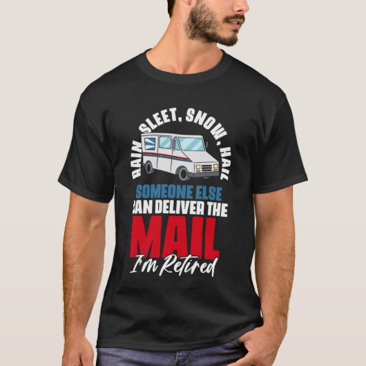 Regen Schlaf Schnee Hagel Renten Zitate Post Arbei T-Shirt (Vorderseite)