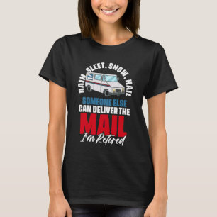 Regen Schlaf Schnee Hagel Renten Zitate Postarbeit T-Shirt