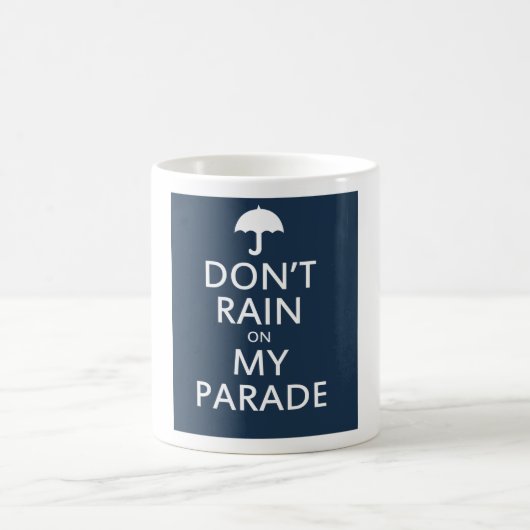 Regen Sie nicht auf meiner Parade Kaffeetasse (Mittel)