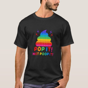 Regenbogen-Fidget-Popit nicht kacken es Cute Autis T-Shirt