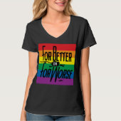 Regenbogen für besser oder schlechter, Gay Pride,  T-Shirt (Vorderseite)