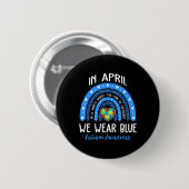Regenbogen Im April Tragen Wir Blau Autismus-Bewus Button (Vorne & Hinten)