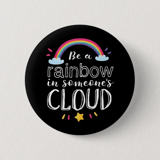 Regenbogen in jemandes Cloud Inspiration Zitat Button (Vorderseite)
