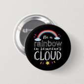Regenbogen in jemandes Cloud Inspiration Zitat Button (Vorne & Hinten)