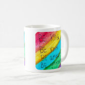 Regenbogen SEI Freundlich SEI Du Selbst Inspiriere Kaffeetasse (VorderseiteRechts)
