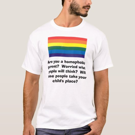 Regenbogen, sind Sie ein homophobes Elternteil?  T-Shirt (Vorderseite)