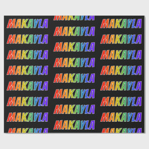 Regenbogen- Vorname "MAKAYLA"; Spaß u. buntes Geschenkpapier