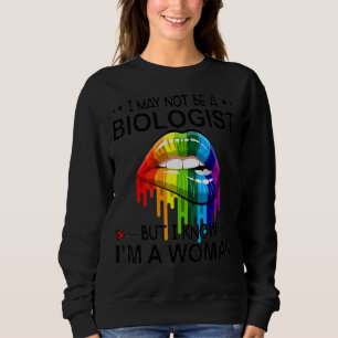 Regenbogenlippen Ich bin vielleicht kein Biologe, Sweatshirt