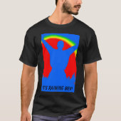 Regenbogenmann, regnet es Männer! T-Shirt (Vorderseite)