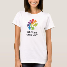 Regenbogenpfeile - Gehen Sie selbst T-Shirt
