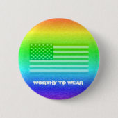 Regenbogenschild der US-Fahne - es lohnt sich zu t Button (Vorderseite)
