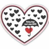 Regentage können Liebe nicht aufhalten Aufkleber (Vorderseite)