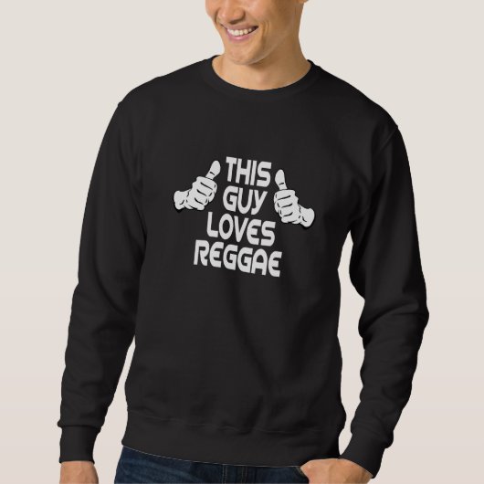 Reggae Rastafari Jamaica This Guy Loves Reggae Sweatshirt (Vorderseite)