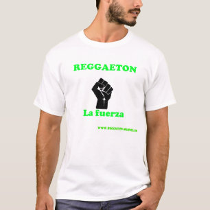 Reggaeton - La fuerza T-Shirt