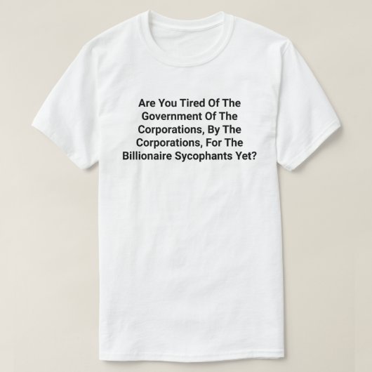 Regierung der Unternehmen, durch die.............. T-Shirt (Design vorne)