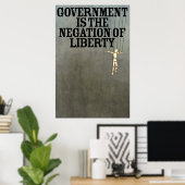Regierung ist die Negation der Freiheitsdruckerei Poster (Heimbüro)